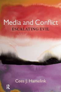 Media and Conflict : Escalating Evil