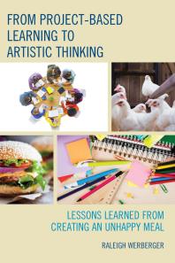 From Project-Based Learning to Artistic Thinking : Lessons Learned from Creating An UnHappy Meal