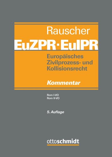 Europäisches Zivilprozess- und Kollisionsrecht EuZPR/EuIPR, Band III: Rom I-VO, Rom II-VO