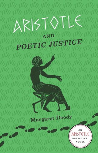 Aristotle and Poetic Justice: An Aristotle Detective Novel