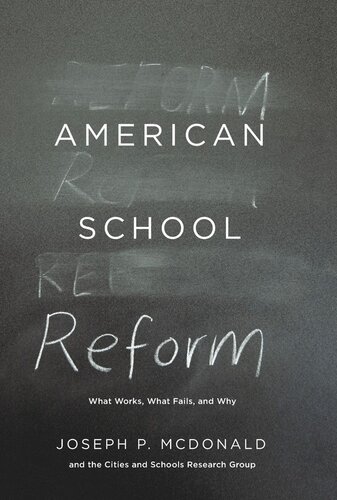 American School Reform: What Works, What Fails, and Why