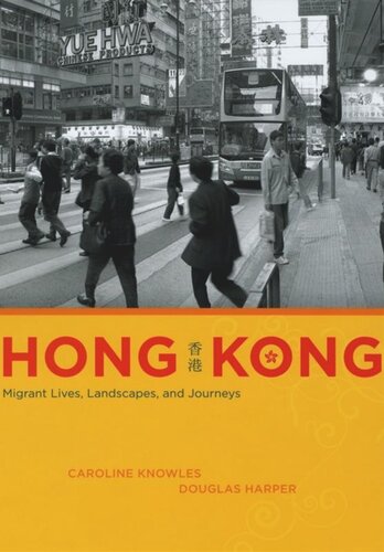 Hong Kong: Migrant Lives, Landscapes, and Journeys
