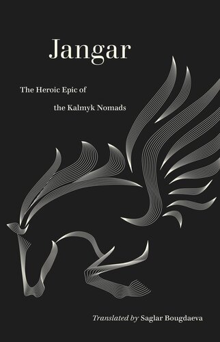 Jangar: The Heroic Epic of the Kalmyk Nomads