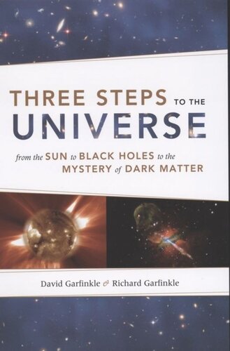 Three Steps to the Universe: From the Sun to Black Holes to the Mystery of Dark Matter