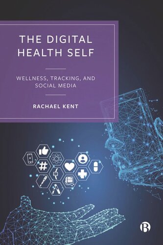 The Digital Health Self: Wellness, Tracking and Social Media