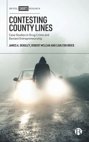 Contesting County Lines: Case Studies in Drug Crime and Deviant Entrepreneurship