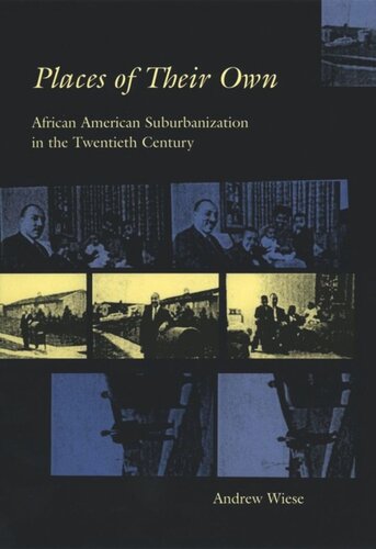 Places of Their Own: African American Suburbanization in the Twentieth Century