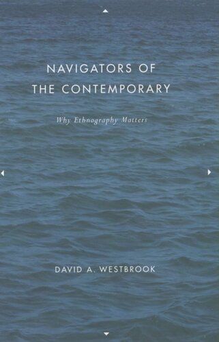 Navigators of the Contemporary: Why Ethnography Matters