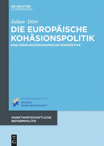 BAND Die europäische Kohäsionspolitik: Eine ordnungsökonomische Perspektive