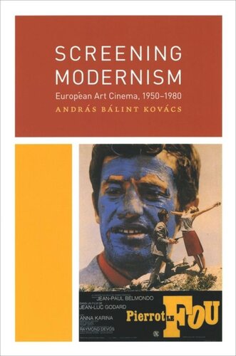 Screening Modernism: European Art Cinema, 1950-1980