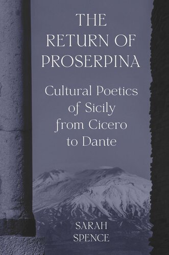 The Return of Proserpina: Cultural Poetics of Sicily from Cicero to Dante