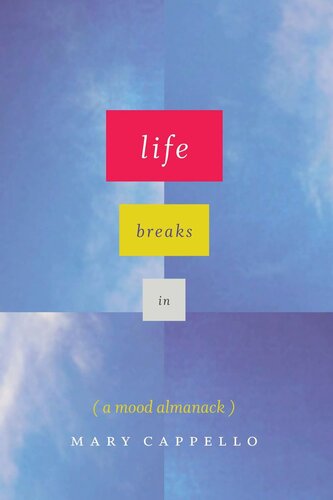 Life Breaks In: A Mood Almanack