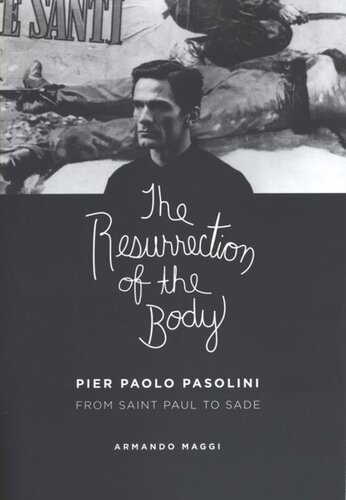 The Resurrection of the Body: Pier Paolo Pasolini from Saint Paul to Sade