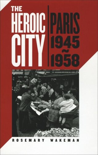 The Heroic City: Paris, 1945-1958