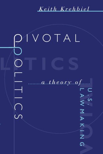Pivotal Politics: A Theory of U.S. Lawmaking