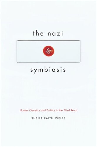 The Nazi Symbiosis: Human Genetics and Politics in the Third Reich