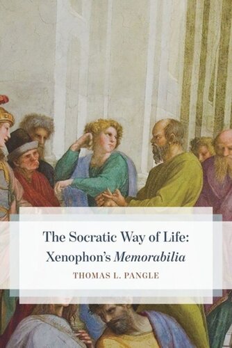 The Socratic Way of Life: Xenophon’s “Memorabilia”