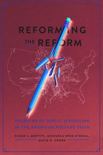 Reforming the Reform: Problems of Public Schooling in the American Welfare State