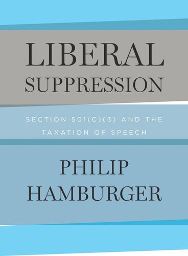 Liberal Suppression: Section 501(c)(3) and the Taxation of Speech