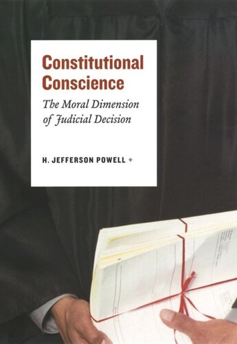 Constitutional Conscience: The Moral Dimension of Judicial Decision