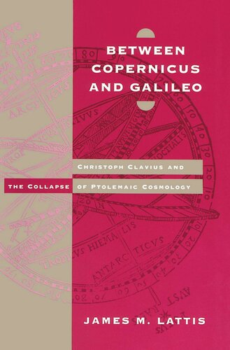 Between Copernicus and Galileo: Christoph Clavius and the Collapse of Ptolemaic Cosmology