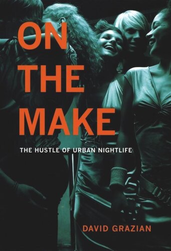 On the Make: The Hustle of Urban Nightlife