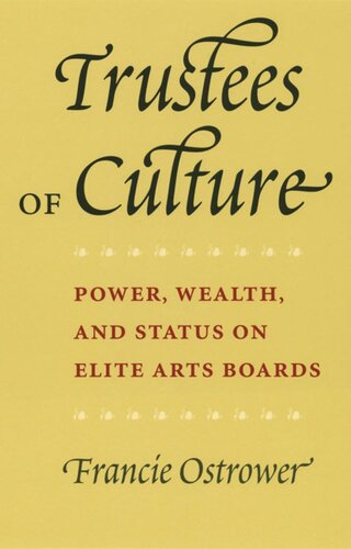 Trustees of Culture: Power, Wealth, and Status on Elite Arts Boards