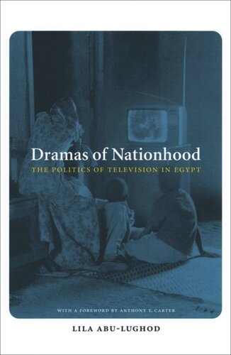 Dramas of Nationhood: The Politics of Television in Egypt
