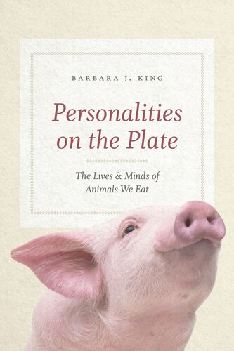 Personalities on the Plate: The Lives and Minds of Animals We Eat