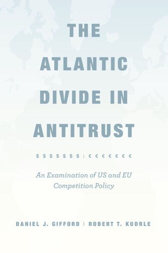 The Atlantic Divide in Antitrust: An Examination of US and EU Competition Policy