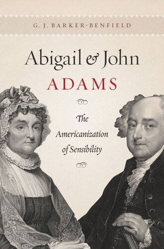 Abigail and John Adams: The Americanization of Sensibility