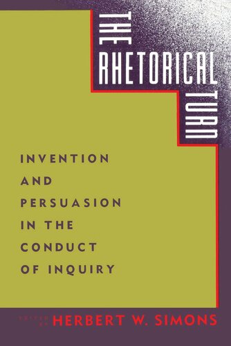 The Rhetorical Turn: Invention and Persuasion in the Conduct of Inquiry