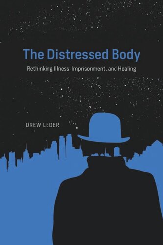 The Distressed Body: Rethinking Illness, Imprisonment, and Healing