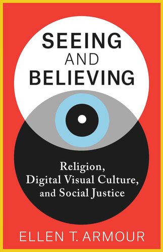 Seeing and Believing: Religion, Digital Visual Culture, and Social Justice