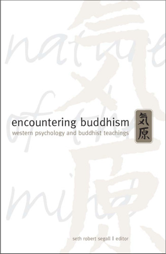 Encountering Buddhism: Western Psychology and Buddhist Teachings 