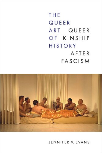 The Queer Art of History: Queer Kinship after Fascism