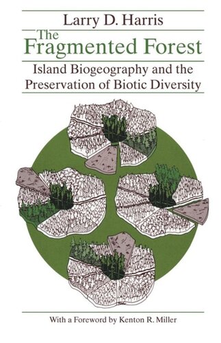 The Fragmented Forest: Island Biogeography Theory and the Preservation of Biotic Diversity