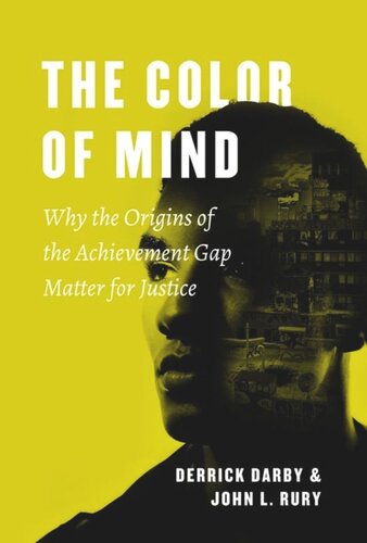 The Color of Mind: Why the Origins of the Achievement Gap Matter for Justice