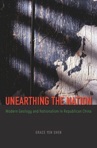 Unearthing the Nation: Modern Geology and Nationalism in Republican China