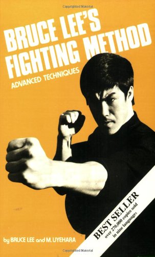 Bruce Lee's Fighting Method: Advanced Techniques