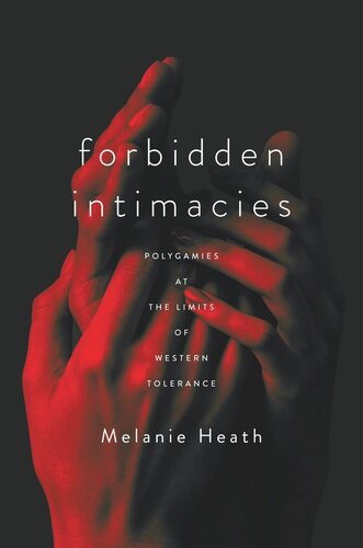 Forbidden Intimacies: Polygamies at the Limits of Western Tolerance
