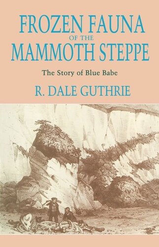 Frozen Fauna of the Mammoth Steppe: The Story of Blue Babe