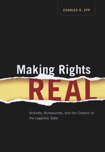 Making Rights Real: Activists, Bureaucrats, and the Creation of the Legalistic State