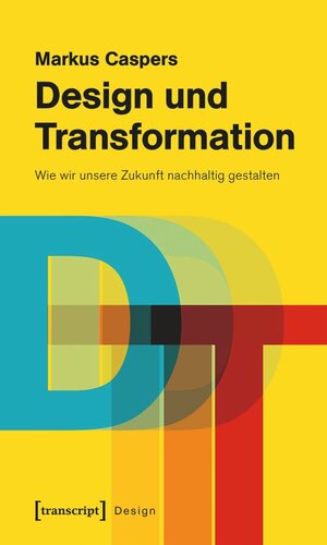 Design und Transformation: Wie wir unsere Zukunft nachhaltig gestalten