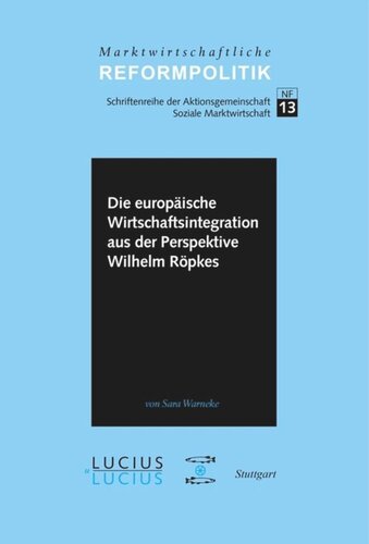 BAND Die europäische Wirtschaftsintegration aus der Perspektive Wilhelm Röpkes