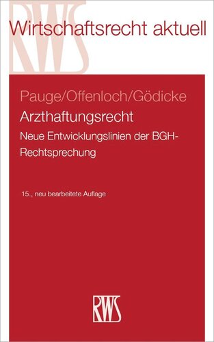 Arzthaftungsrecht: Neue Entwicklungslinien der BGH-Rechtsprechung