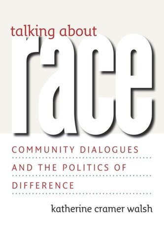 Talking about Race: Community Dialogues and the Politics of Difference
