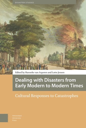 Dealing with Disasters from Early Modern to Modern Times: Cultural Responses to Catastrophes