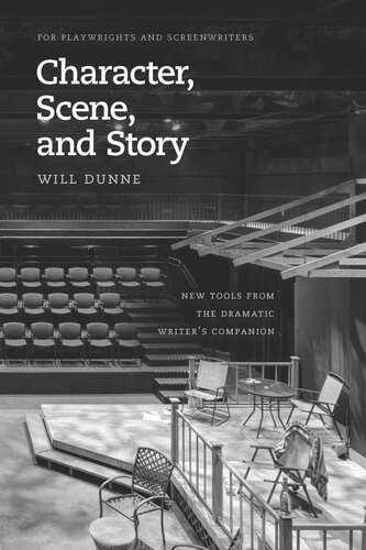 Character, Scene, and Story: New Tools from the Dramatic Writer's Companion