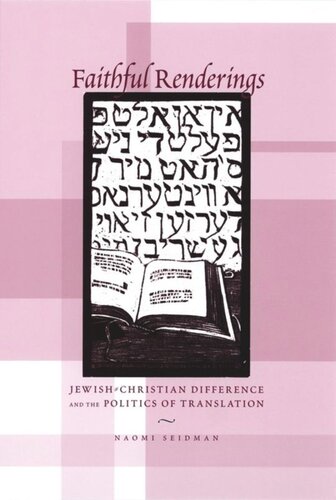 Faithful Renderings: Jewish-Christian Difference and the Politics of Translation